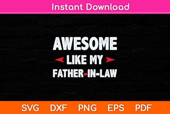 Awesome Like My Father-in-law Funny Graphics and Crafts