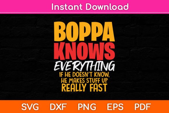 Boppa Knows Everything Funny Fathers Day Graphics and Crafts