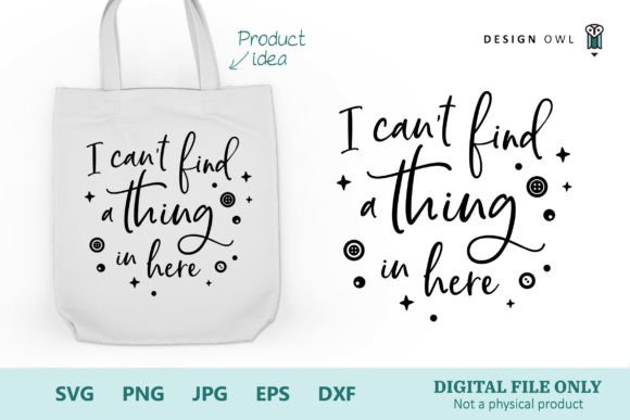I Can t Find a Thing - Tote Bag SVG Graphics and Crafts Review
