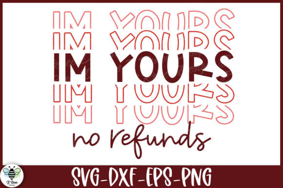 I M Yours No Refunds Valentine SVG Review