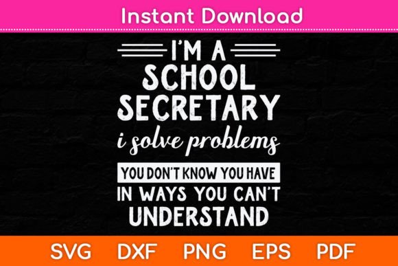 I’m a School Secretary I Solve Problems Graphics and Crafts Review