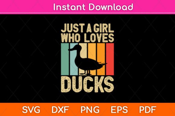 Just a Girl Who Loves Ducks Funny Graphics for Crafts