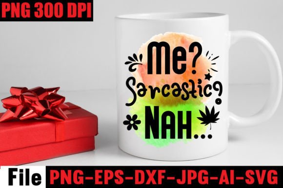 Me Sarcastic Nah.. Sublimation Graphics and Crafts Review