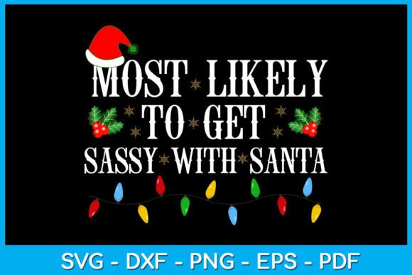 Most Likely to Get Sassy with Santa Graphics for Crafts