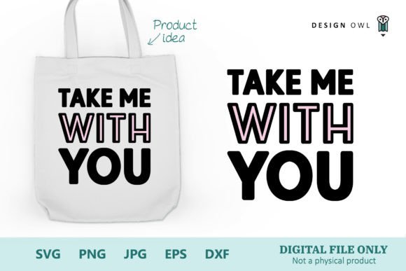 Take Me with You - Tote Bag SVG Review